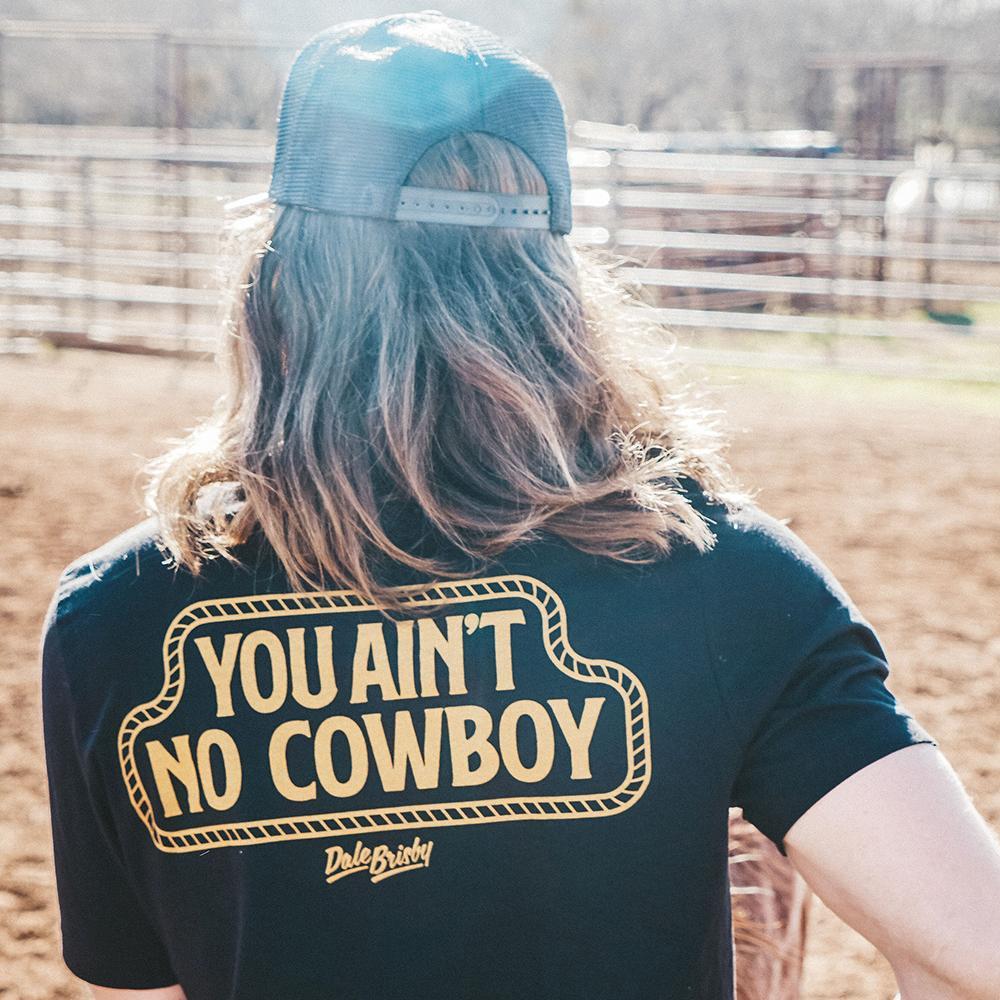 Dale Brisby T-Shirt You Ain't No Cowboy Pocket